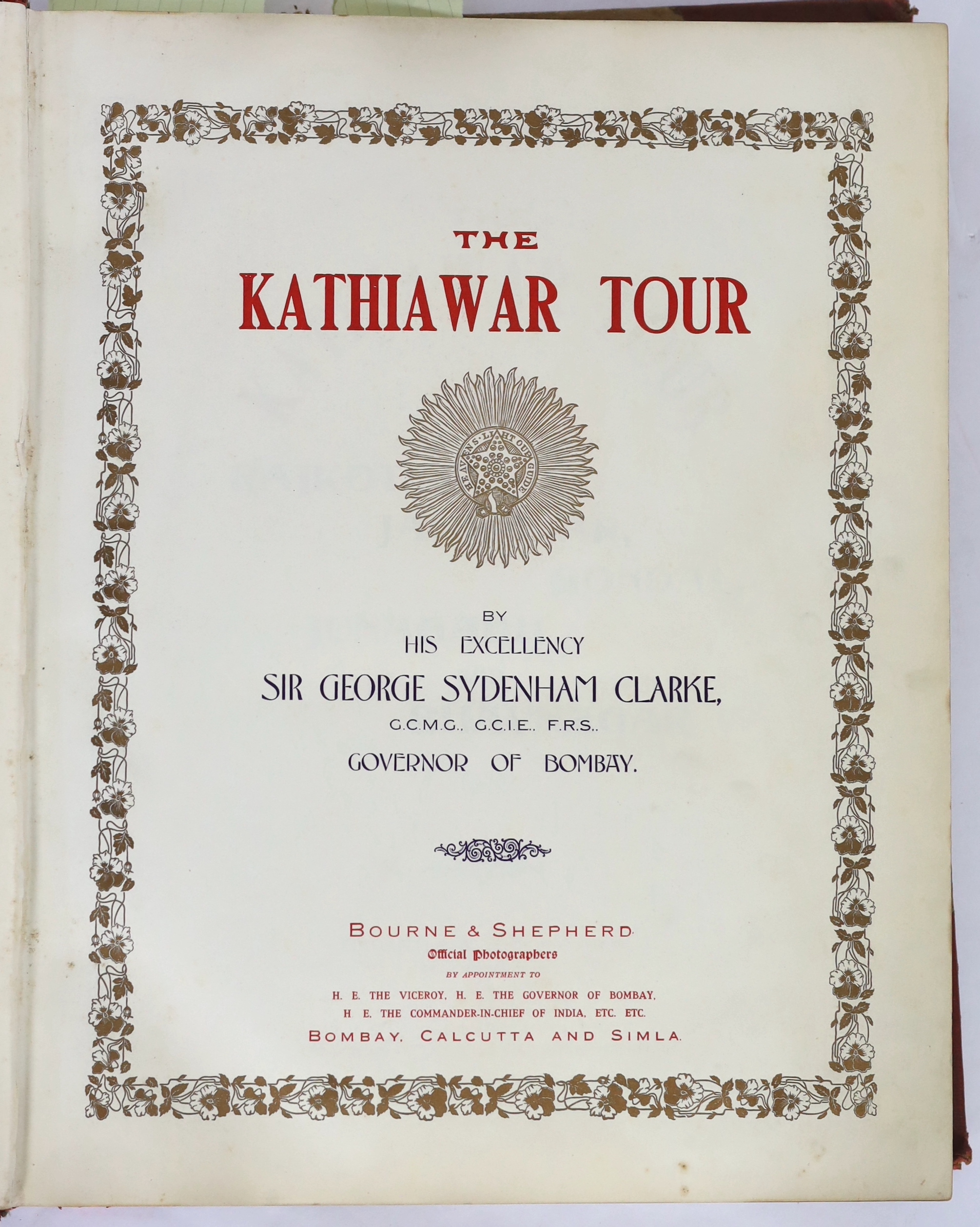 Indian Interest: CAXTON WORKS. Souvenir. 'Kathiawar Tour of His Excellency Sir George Sydenham Clarke, Governor of Bombay, 1910', a leather bound album of photographs by Bourne & Shepherd, presentation copy to Sir Willia